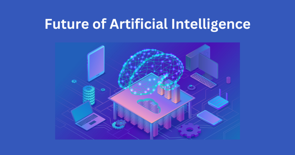 Future of Artificial Intelligence